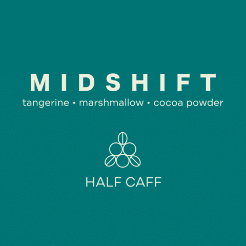 Midshift Half Caff